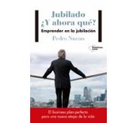 Jubilado ¿y Ahora Que?