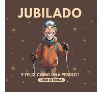 Jubilado y Feliz como una Perdiz-Libro de Firmas de jubilación para hombre.|Regalo de Jubilación
