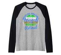 Jubilado y Feliz el Lunes jubilación Divertida Hombres Mujeres Camiseta Manga Raglan