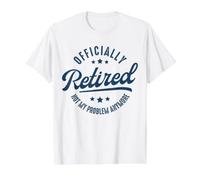 Jubilado Ya no es mi Problema Hombres Mujeres Jubilación Divertida Camiseta gráfica económica