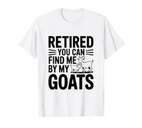Jubilado You Can Find Me by My Goats Farm Life Fun Camiseta