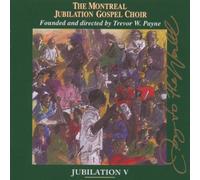 Jubilation 5: Joy of the World by Montreal Jubilation Gospel Choir