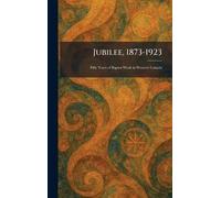 Jubilee, 1873-1923: Fifty Years of Baptist Work in Western Canada