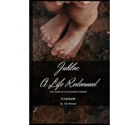 Jubilee: A Life Redeemed: The Faith of an Everyday Nobody