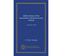 Jubilee history of the Queensbury Industrial Society Limited: from 1885 to 1905