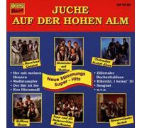Juche auf der Hohen Alm (Neue Stimmungs-Super-Hits)