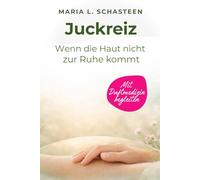 Juckreiz: Wenn die Haut nicht zur Ruhe kommt (Wenn der Körper spricht)