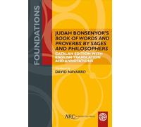 Judah Bonsenyor’s "Book of Words and Proverbs by Sages and Philosophers": Catalan Edition with English Translation and Annotations (Foundations)