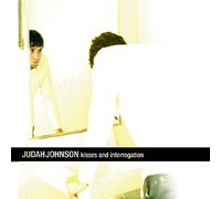 Judah Johnson - Kisses and Interrogation