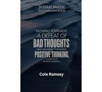 Judah Smith Performative Book: Moving towards a Defeat of BAD THOUGHTS and moving towards positive thinking, a christian prosopography
