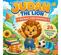 Judah the Lion: Big Heart, Little Adventures A Cute & Cozy Coloring Book for Kids Ages 4-8