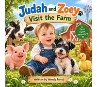 Judah & Zoey Visit the Farm: A First Farm Adventure