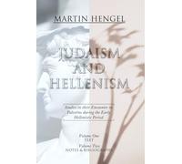 Judaism and Hellenism: Studies in their Encounter in Palestine during the Early Hellenistic Period