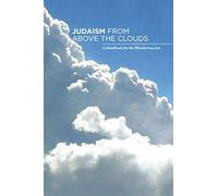 Judaism from Above the Clouds: A Handbook for the Wondering Jew