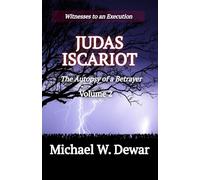 JUDAS ISCARIOT: The Autopsy of a Betrayer: 2 (Witnesses to an Execution)