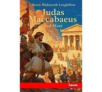 Judas Maccabaeus: and More