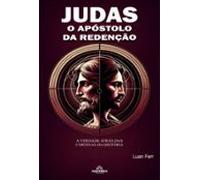 Judas O Apóstolo Da Redenção (ebook)