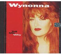 Wynonna Judd - Tell Me Why