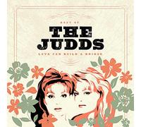 Judds,the - Love Can Build A Bridge: Best Of The Judds