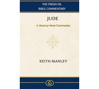 Jude: A Verse by Verse Commentary (The Fresh Oil Bible Commentary)