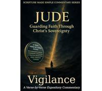 Jude: A Verse-by-Verse Expository Commentary (Scripture Made Simple Commentary Series)