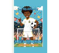 JUDE BELLINGHAM CHILDREN'S BOOK: The Coolest Kid in Football and His Rise to Greatness
