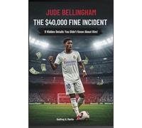 Jude Bellingham: The $40,000 Fine Incident: 9 Hidden Details You Didn’t Know About Him! (Goalbound: The Ultimate Football Journey)