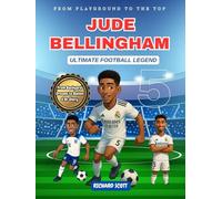 Jude Bellingham Ultimate Football Legend: From Backyard Dreams to Ballon d’Or Glory