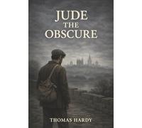 Jude the Obscure: A Stonemason’s Dream, a Love That Defies Marriage and Class, and the Cost of Respectability