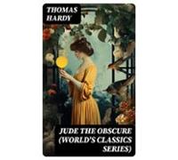Jude The Obscure (worlds Classics Series) (ebook)