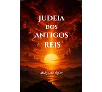 JUDEIA DOS ANTIGOS REIS: O CAMINHO DA ARCA PERDIDA