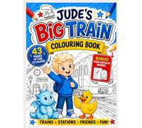 Jude's Big Train Colouring Book: 43 Fun Colouring Pages with Trains, Stations and a Railway Adventures plus a Bonus Train Adventure Checklist