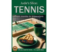 Jude's Slice: Tennis: From monks to superstars (Jude's Slices - all you need to know in a quick slice)