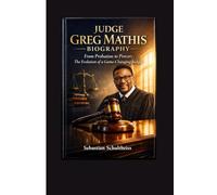 JUDGE GREG MATHIS BIOGRAPHY: From Probation to Power: The Evolution of a Game-Changing Judge