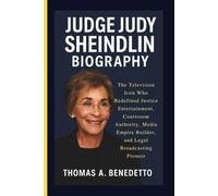 JUDGE JUDY SHEINDLIN BIOGRAPHY: The Television Icon Who Redefined Justice Entertainment, Courtroom Authority, Media Empire Builder, and Legal Broadcasting Pioneer