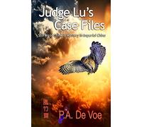 Judge Lu's Case Files: Stories of Crime & Mystery in Imperial China
