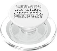 Judge Me When You Are Cita Motivacional PopSockets PopGrip para MagSafe