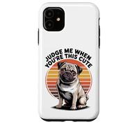 Judge Me When You're This Cute | Retro Pug Dog Carcasa para iPhone 11