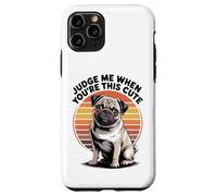 Judge Me When You're This Cute | Retro Pug Dog Carcasa para iPhone 11 Pro