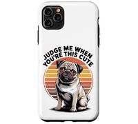 Judge Me When You're This Cute | Retro Pug Dog Carcasa para iPhone 11 Pro Max