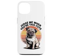 Judge Me When You're This Cute | Retro Pug Dog Carcasa para iPhone 13