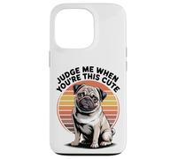 Judge Me When You're This Cute | Retro Pug Dog Carcasa para iPhone 13 Pro