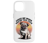 Judge Me When You're This Cute | Retro Pug Dog Carcasa para iPhone 14