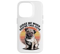 Judge Me When You're This Cute | Retro Pug Dog Carcasa para iPhone 14 Pro
