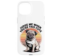 Judge Me When You're This Cute | Retro Pug Dog Carcasa para iPhone 15