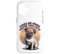 Judge Me When You're This Cute | Retro Pug Dog Carcasa para iPhone 16