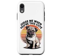Judge Me When You're This Cute | Retro Pug Dog Carcasa para iPhone XR