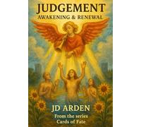 Judgement: Awakening & Renewal: 21 (Cards of Fate: The Major Arcana Library)
