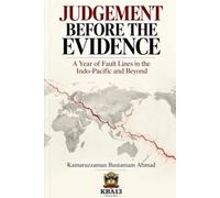 Judgement Before the Evidence: A Year of Fault Lines in the Indo-Pacific and Beyond (Geopolitics & Strategic Intelligence Series)