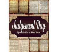 Judgement Day Hymnal Music Sheet Book: Vintage Pages of Hymnal Songs for Paper Crafts, Mixed Media, Junk Journals, Scrapbooking, Collage Art, Artist Trading Cards, And More